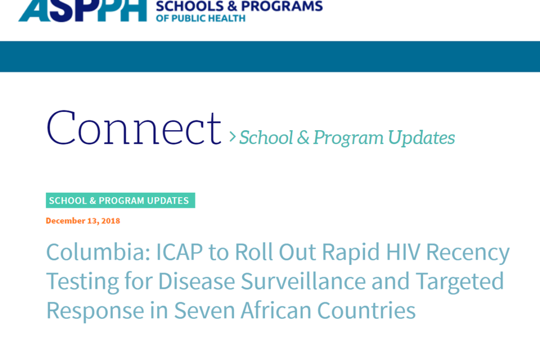 (ASPPH) Columbia: ICAP to Roll Out Rapid HIV Recency Testing for Disease Surveillance and Targeted Response in Seven African Countries