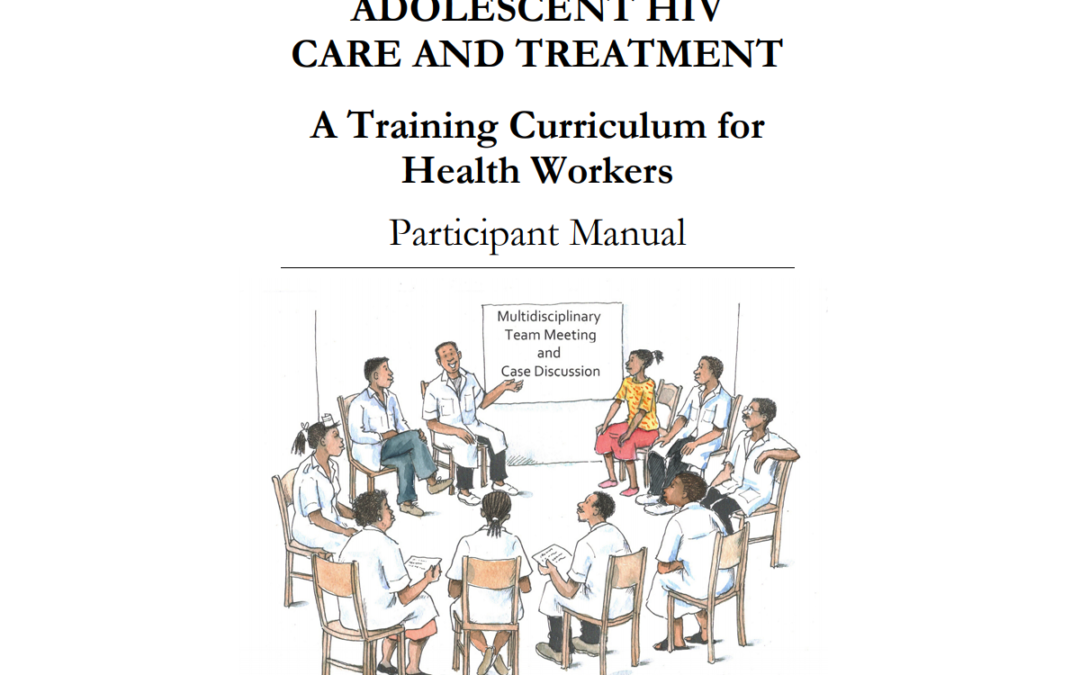 Adolescent HIV Care and Treatment: A Training Curriculum for Health Workers