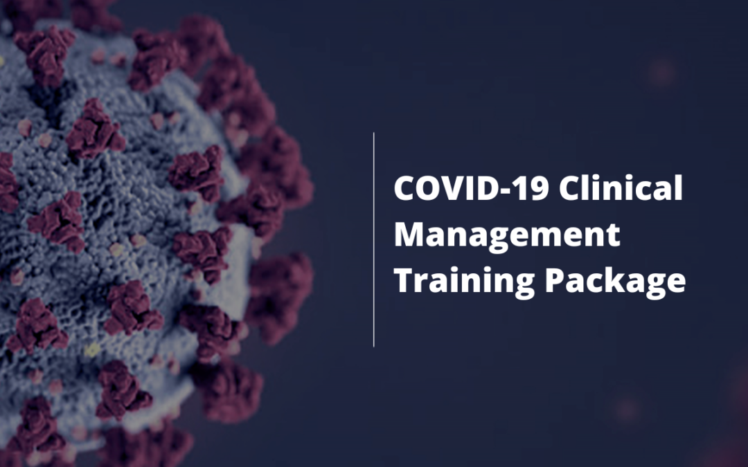 COVID-19 Clinical Management Training Package