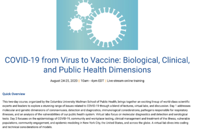(Mailman School) COVID-19 from Virus to Vaccine Biological, Clinical, and Public Health Dimensions Live-stream Lectures, Virtual Labs, and Discussions