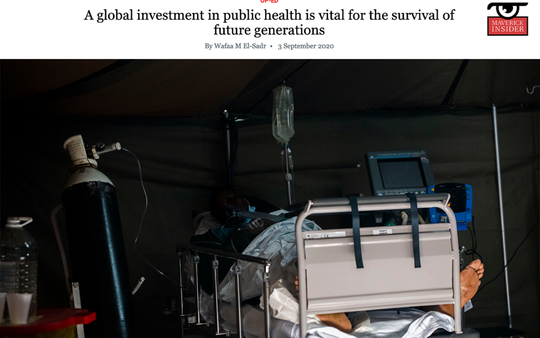 (Daily Maverick) Wafaa El-Sadr: Public Health is Vital for the Survival of Future Generations