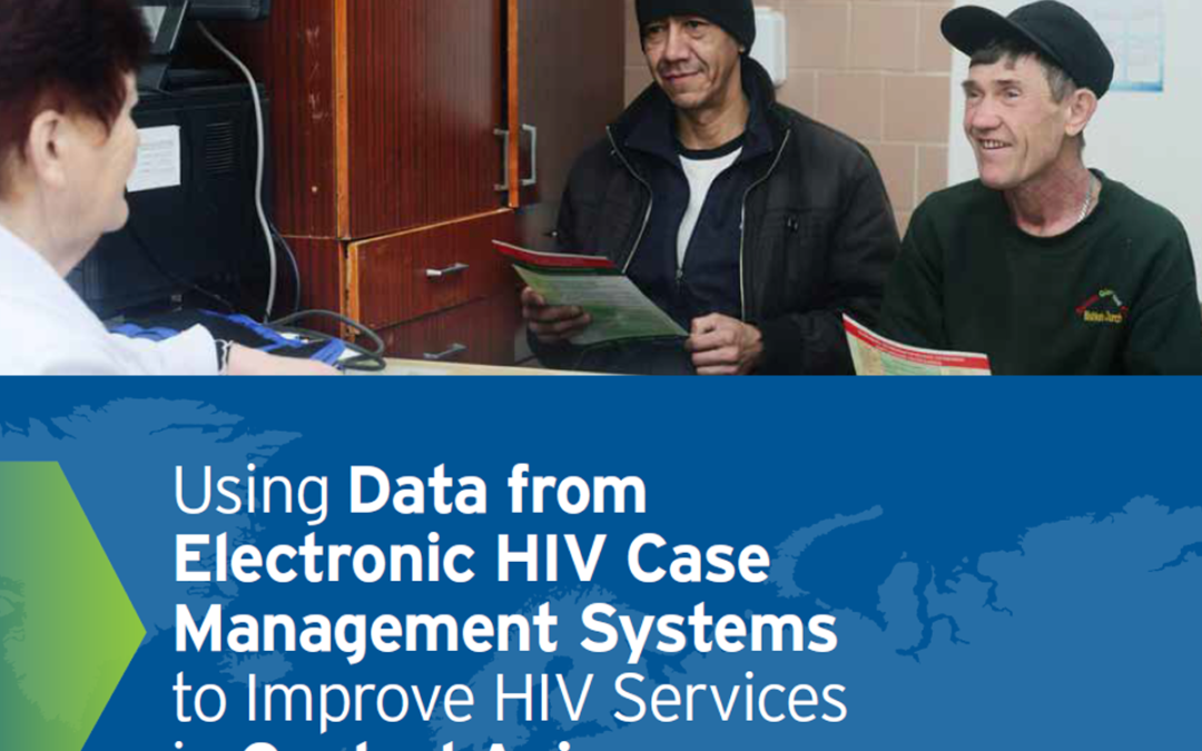 Using Data from Electronic HIV Case Management Systems to Improve HIV Services in Central Asia