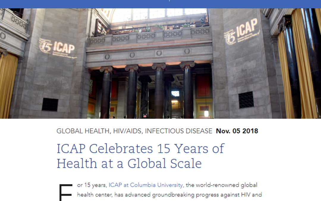 (Mailman School of Public Health) ICAP Celebrates 15 Years of Health at a Global Scale