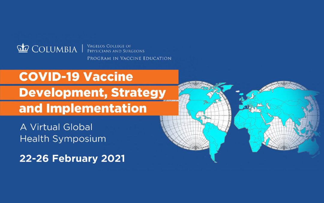 (Archived Webinar) COVID-19 Vaccine Development, Strategy and Implementation: A Virtual Global Health Symposium