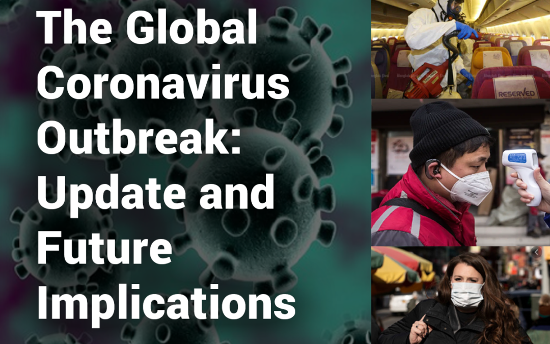 The Global Coronavirus Outbreak: Update and Future Implications