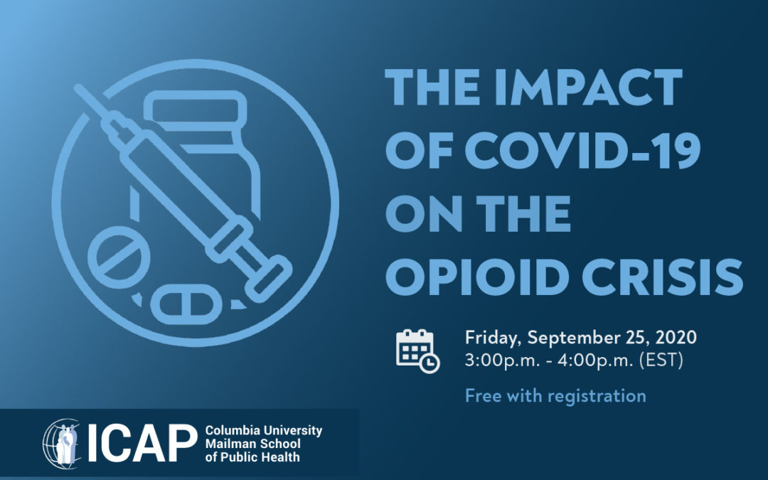 Special Webinar (Archived Recording) – The Impact of COVID-19 on the Opioid Crisis