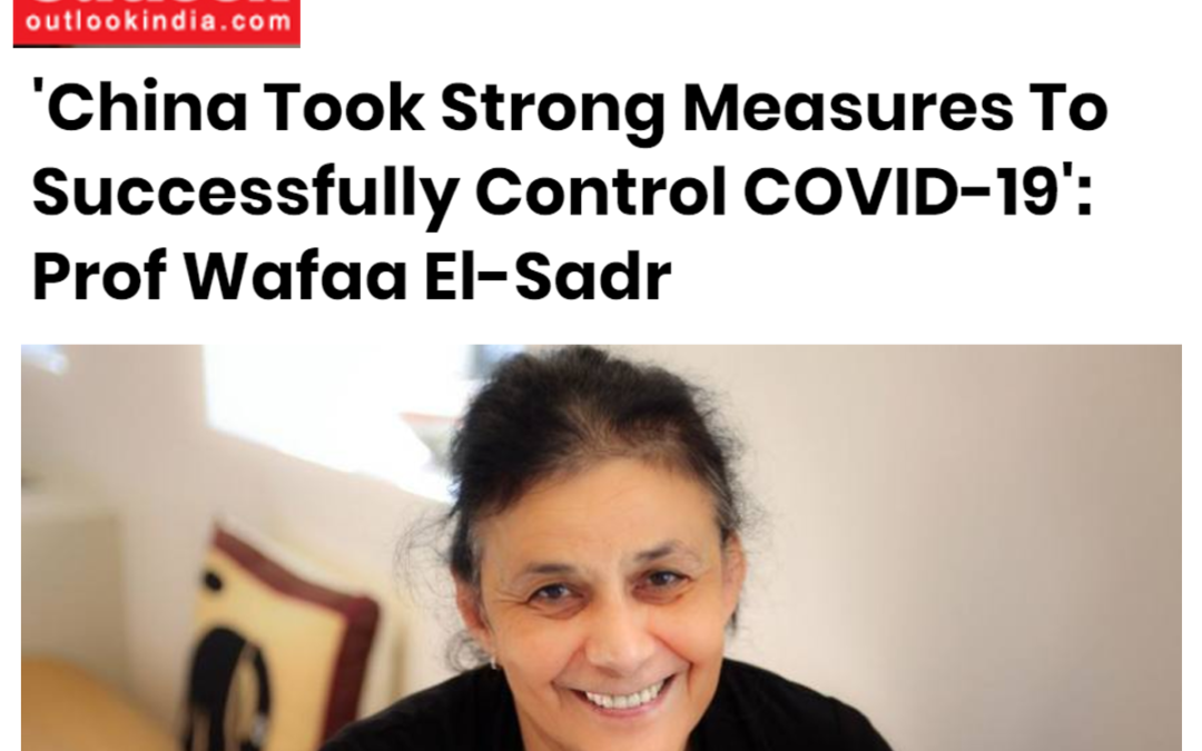 (Outlook India) Wafaa El-Sadr on U.S. and Chinese Responses to COVID-19