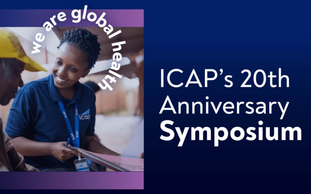 LIVESTREAM! Global Health at the Crossroads: ICAP’s 20th Anniversary Symposium